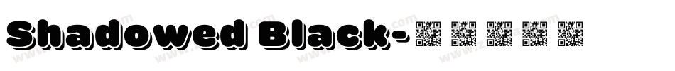 Shadowed Black字体转换